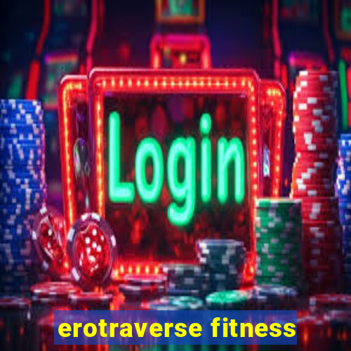 erotraverse fitness